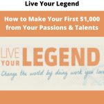 Live Your Legend - How to Make Your First $1,000