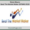 Beat The Market Maker (BTMM) 2019 by Steve Mauro