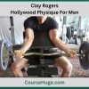 Clay Rogers – Hollywood Physique For Men