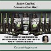 Jason Capital - Conversation God