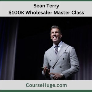 Sean Terry - $100K Wholesaler Master Class