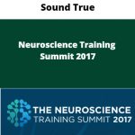 Sounds True - The Neuroscience Training Summit 2017