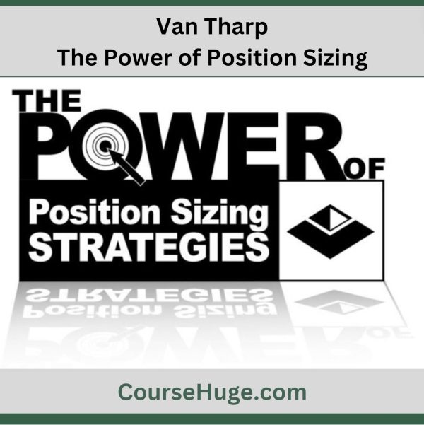 The Power Of Position Sizing Strategies Of Van Tharp