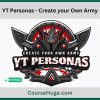 YT Personas - Create your Own Army