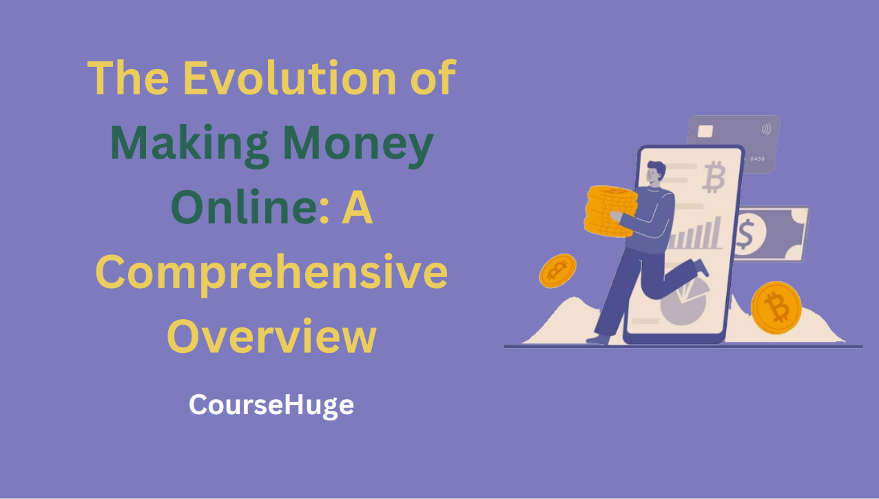 Day 1 – The Evolution Of Making Money Online: A Comprehensive Overview In 2023