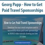 Georg Papp - How to Get Paid Travel Sponsorships