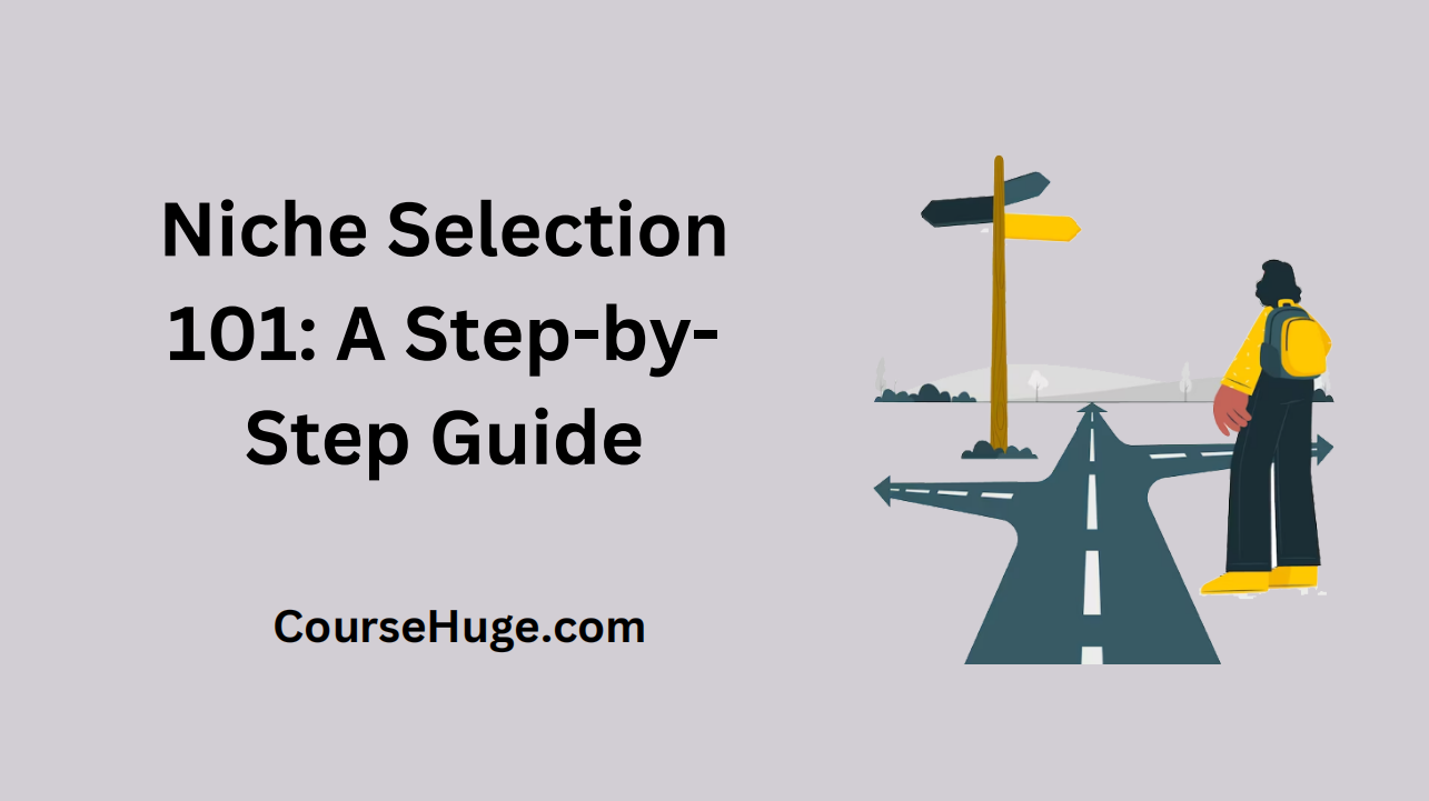 Day 7 – Niche Selection 101: A Step-By-Step Guide To Finding Your Online Sweet Spot