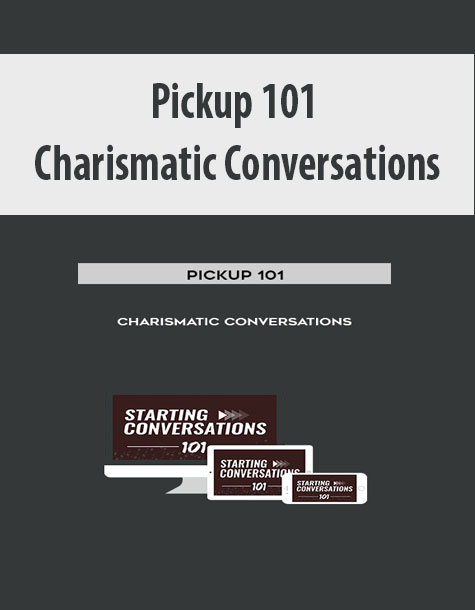 Pickup 101 Charismatic Conversations