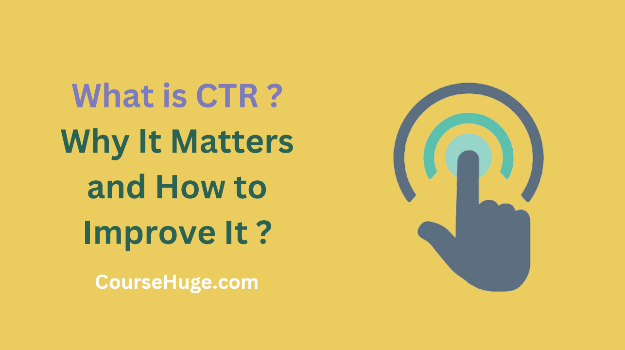 What Is Ctr ? Why It Matters And How To Improve It In 6 Steps?