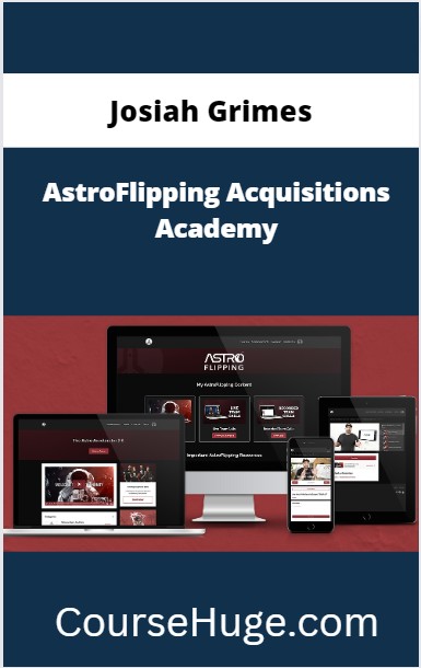 Josiah Grimes – Astroflipping Acquisitions Academy