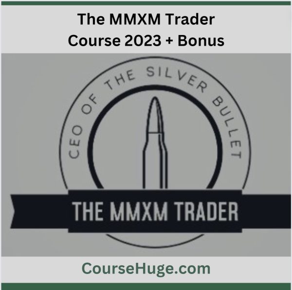 The Mmxm Trader Course 2023 + Bonus