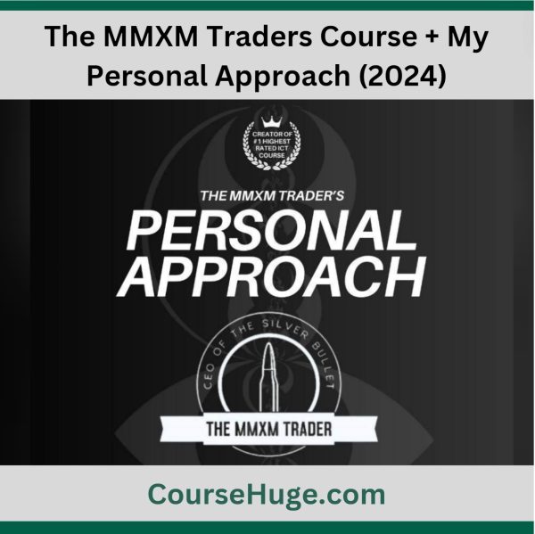 The Mmxm Traders Course + My Personal Approach (2024)