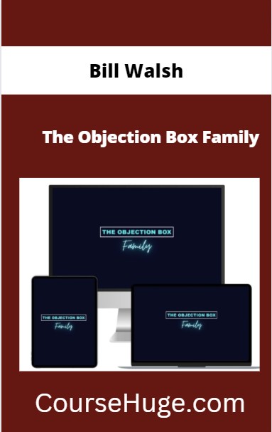 Bill Walsh The Objection Box Family