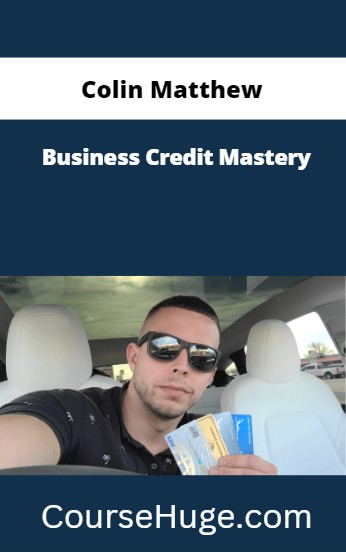 Colin Matthew Business Credit Mastery
