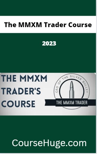 The Mmxm Trader Course 2023