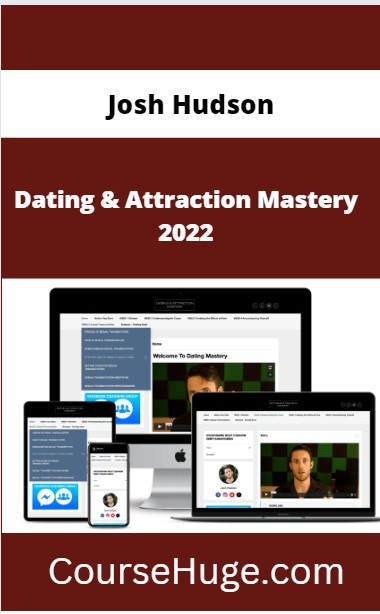 Josh Hudson – Dating Attraction Mastery 2022
