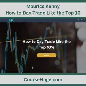 Maurice Kenny – How to Day Trade Like the Top 10