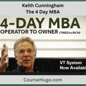 Keith Cunningham – Keys to the Vault – The 4 Day MBA