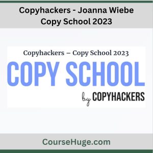 Copyhackers – Copy School 2023 by Joanna Wiebe