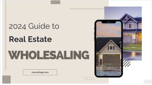 How To Do Real Estate Wholesaling In 2024