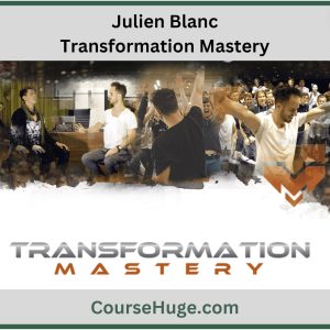 Julien Blanc - Transformation Mastery