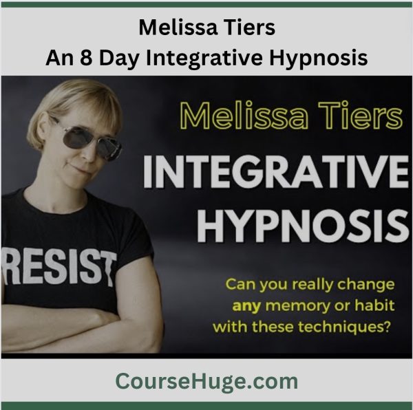 Melissa Tiers - An 8 Day Integrative Hypnosis