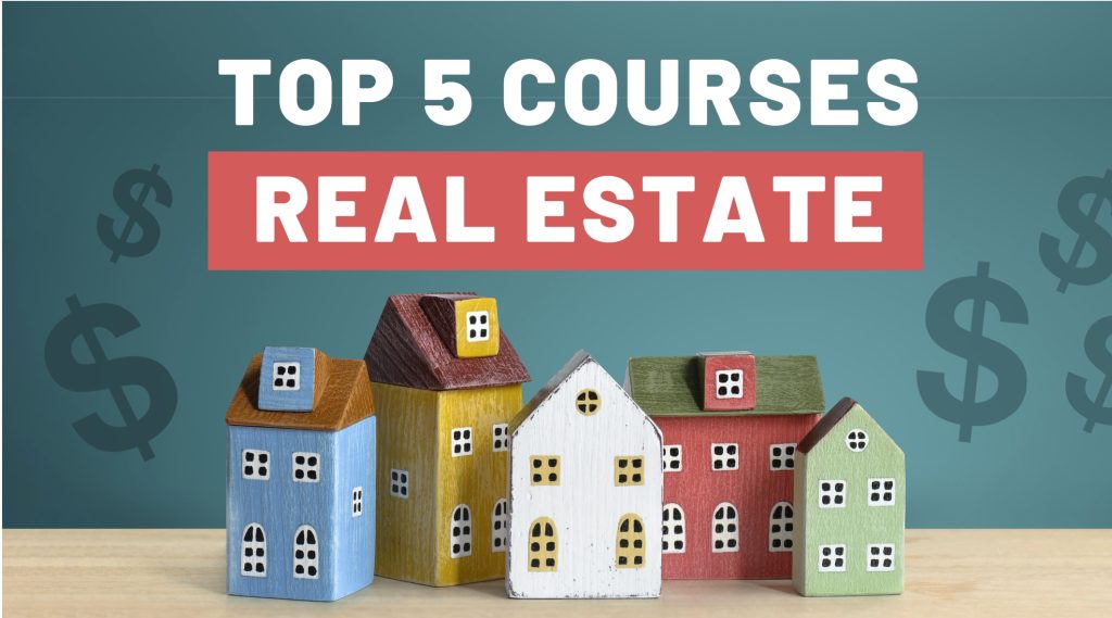 Top 5 Real Estate Courses For 2024 Success
