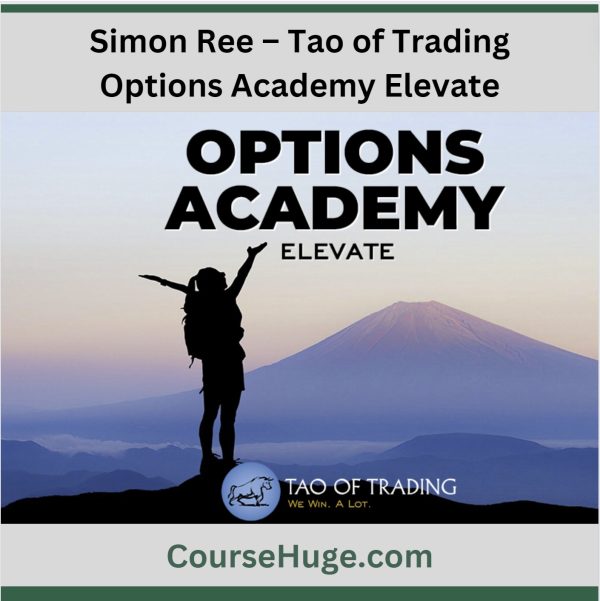 Simon Ree – Options Academy Elevate – Tao Of Trading