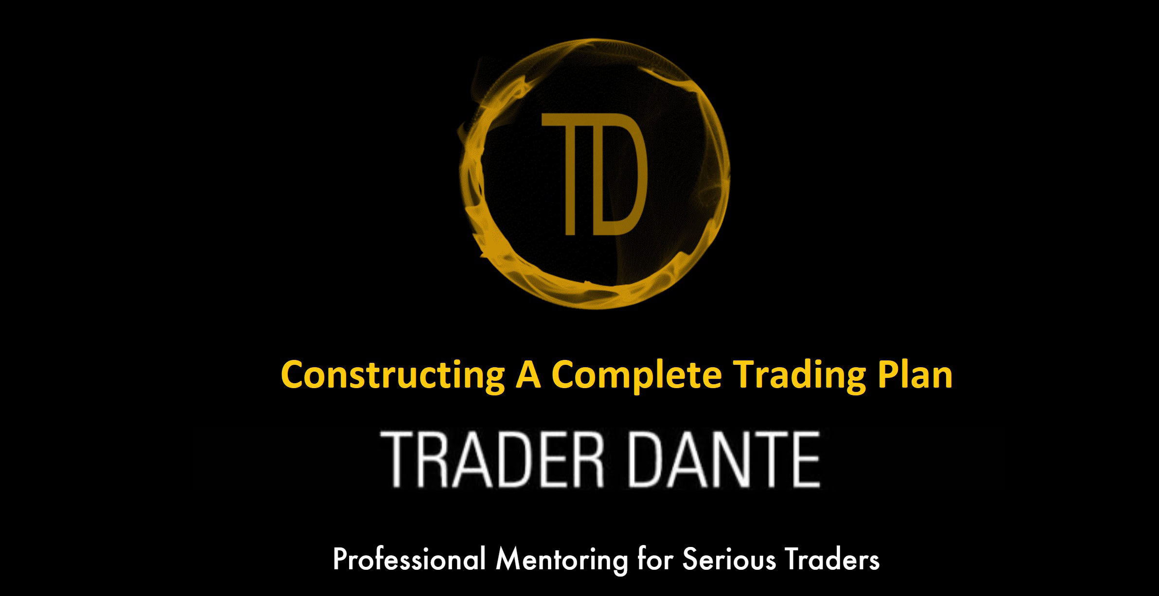 What Is Trader Dante Constructing A Complete Trading Plan