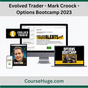 Evolved Trader - Mark Croock - Options Bootcamp 2023