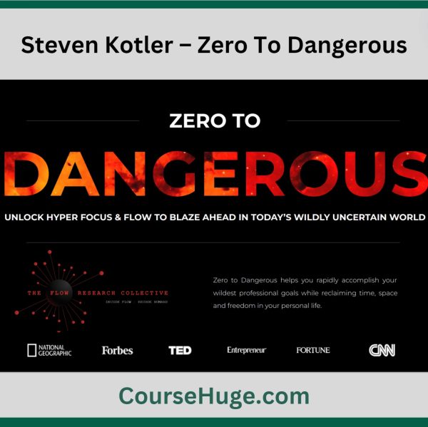 Steven Kotler – Zero To Dangerous