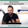 Adam Enfroy - Ai Income Blueprint (2024)