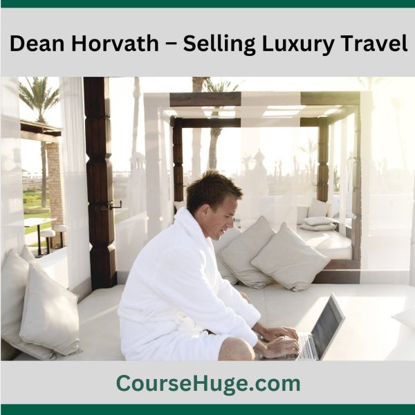 Dean Horvath – Selling Luxury Travel