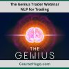 The Genius Trader Webinar - NLP for Trading