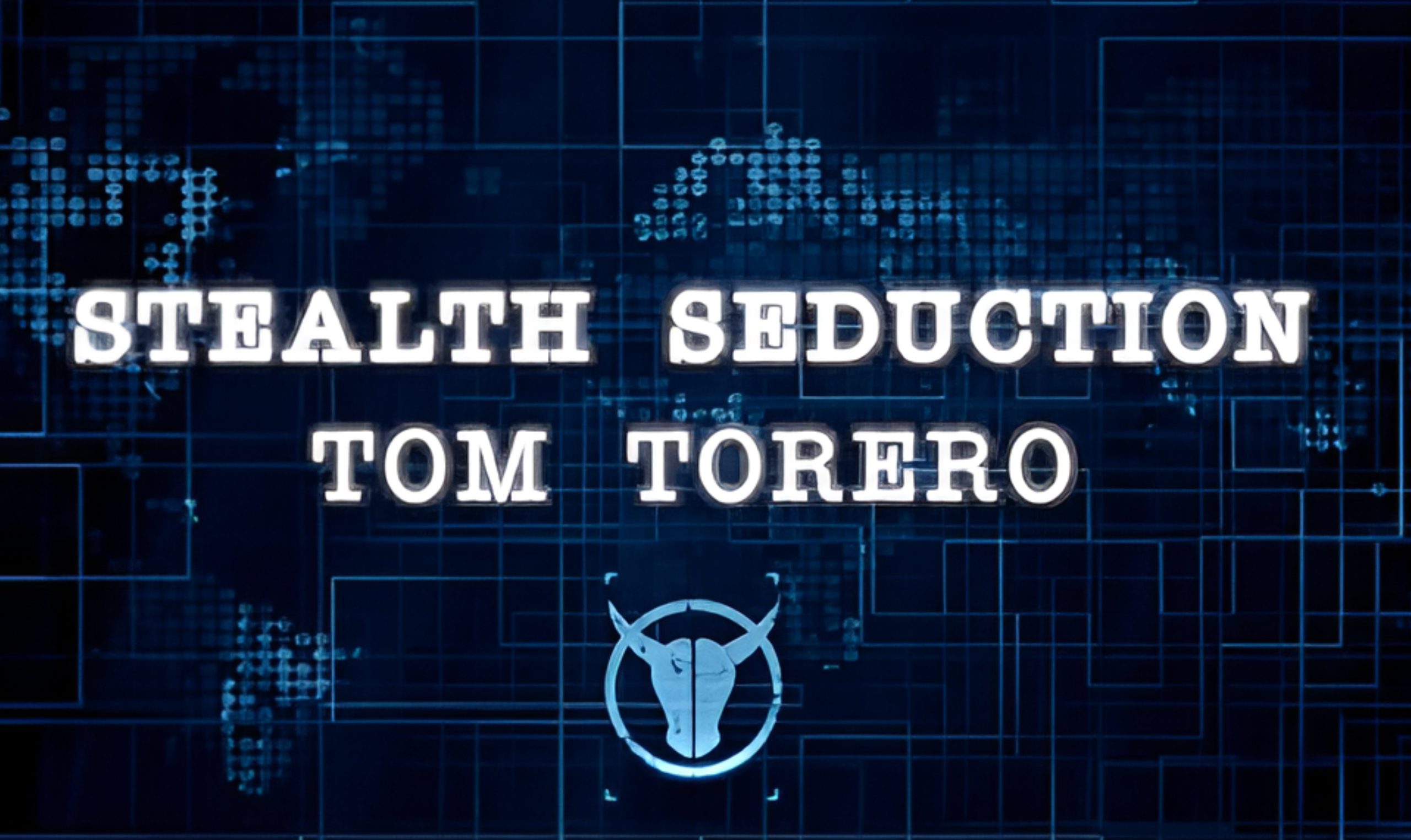 What Is Tom Torero Stealth Seduction