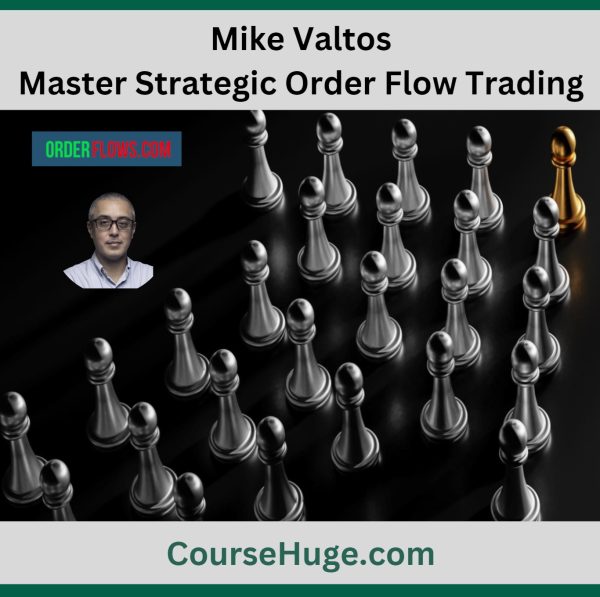 Mike Valtos - Master Strategic Order Flow Trading