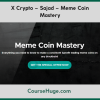 X Crypto – Sajad – Meme Coin Mastery