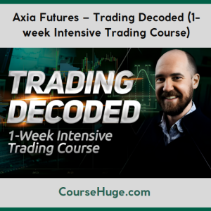 Axia Futures – Trading Decoded (1-week Intensive Trading Course)