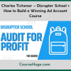 Charles Tichenor – Disrupter School + How to Build a Winning Ad Account Course
