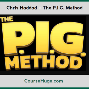 Chris Haddad – The P.I.G. Method