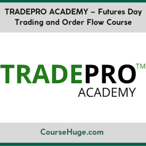 TRADEPRO ACADEMY – Futures Day Trading and Order Flow Course