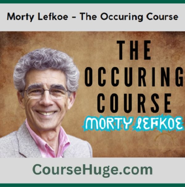 Morty Lefkoe The Occuring Course