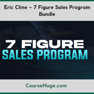 Eric Cline – 7 Figure Sales Program Bundle