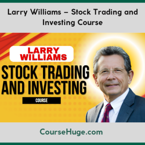 Larry Williams – Stock Trading and Investing Course