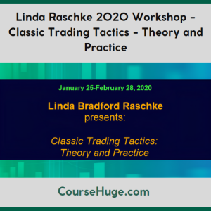 Linda Raschke 2020 Workshop - Classic Trading Tactics - Theory and Practice