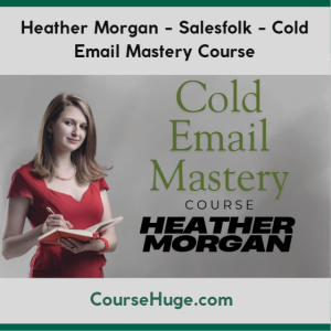Heather Morgan - Salesfolk - Cold Email Mastery Course