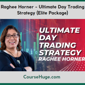 Raghee Horner - Ultimate Day Trading Strategy (Elite Package)
