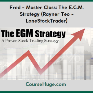 Fred - Master Class: The E.G.M. Strategy (Rayner Teo - LoneStockTrader)