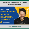 Matt Cross - 33 Secrets of Dating Beautiful Women
