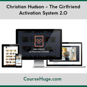 Christian Hudson - The Girlfriend Activation System 2.0